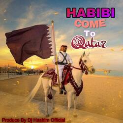 Habibi Come To Qatar