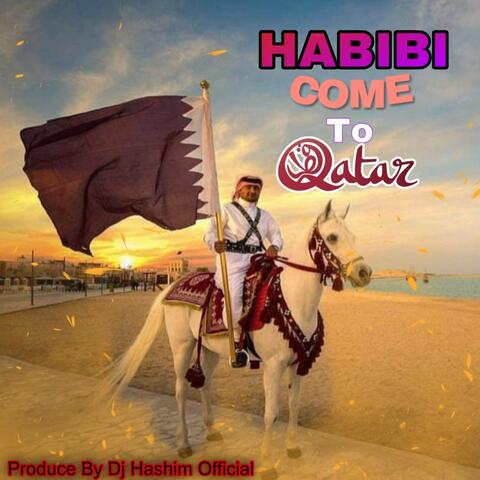 Habibi Come To Qatar