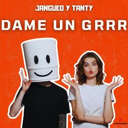 Dame Un Grrr
