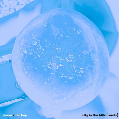 city in the hills (jiwon remix)