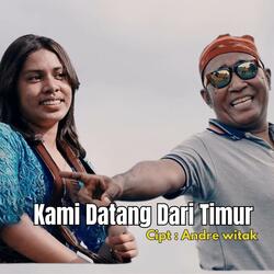 Kami Datang Dari Timur