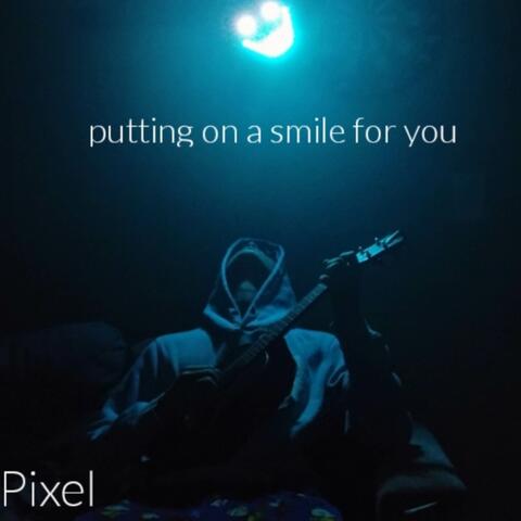 putting on a smile for you