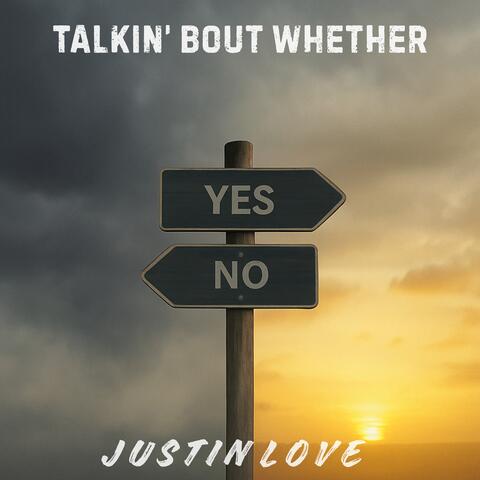 Talkin' Bout Whether