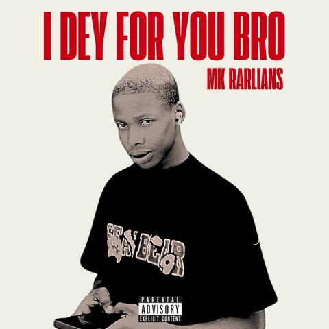 I dey for you bro