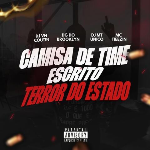 CAMISA DE TIME ESCRITO TERROR DO ESTADO