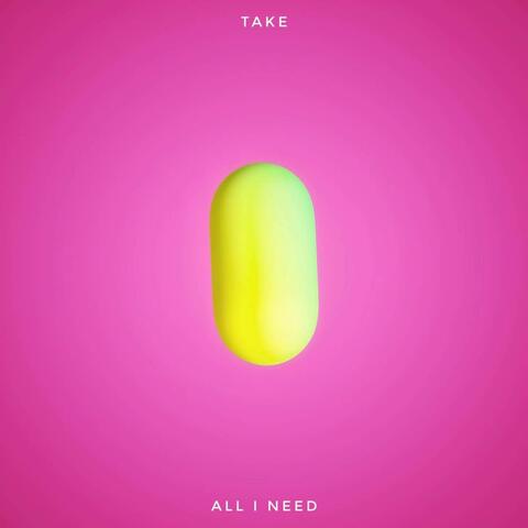 ALL I NEED