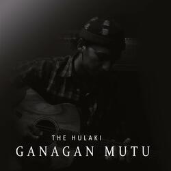 Ganagan Mutu
