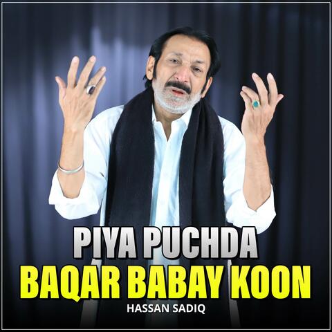 Piya Puchda Baqar Babay Koon