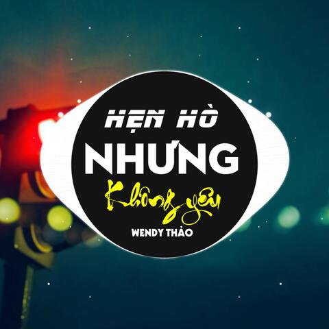 Hẹn Hò Nhưng Không Yêu