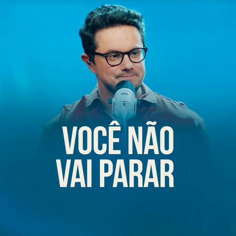 Você não vai parar