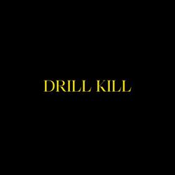DRILL KILL