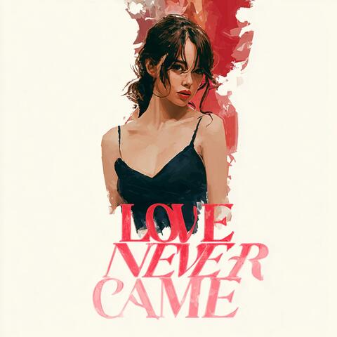 Love Never Came