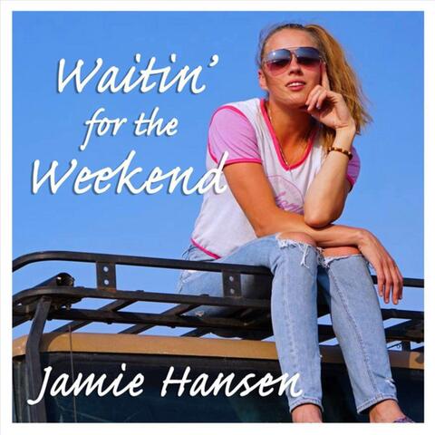 Waitin' for the Weekend