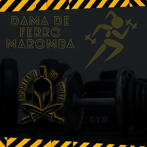 Dama de Ferro Maromba