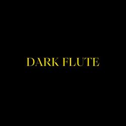 DARK FLUTE
