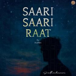 Sarri Sarri Raat