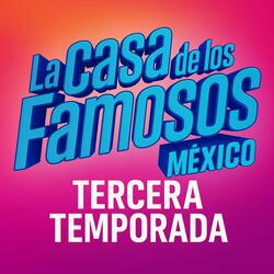 La Casa De Los Famosos Mexico – Tercera Temporada  (versión reguetón pop)