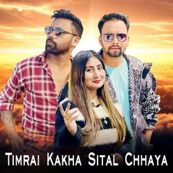 Timrai Kakha Sital Chhaya