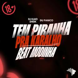 TEM PIRANHA PRA KARALHO VS BEAT MODINHA