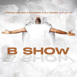 B Show