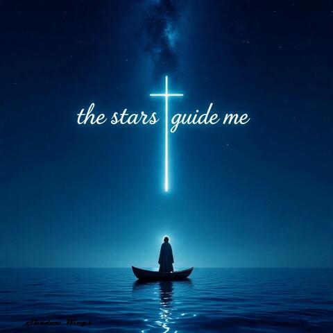 The Stars Guide Me