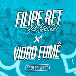 Filipe Ret Me Enforca Vs. Vidro Fumê