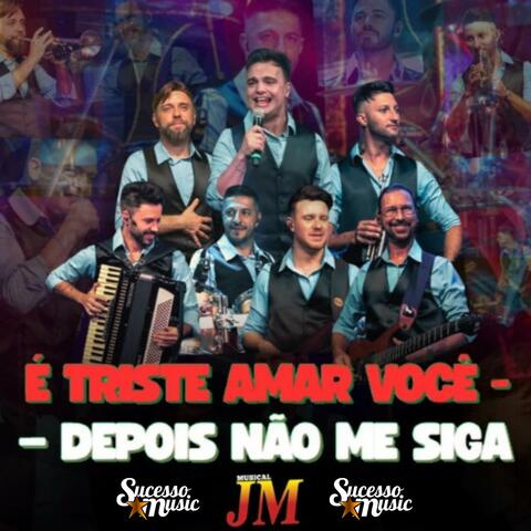 É TRISTE AMAR VOCÊ / NÃO ME SIGA