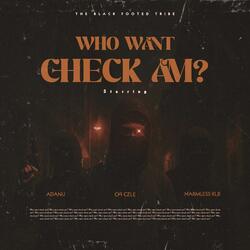 Who Want Check Am?