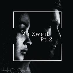 Zu Zweit Pt. 2
