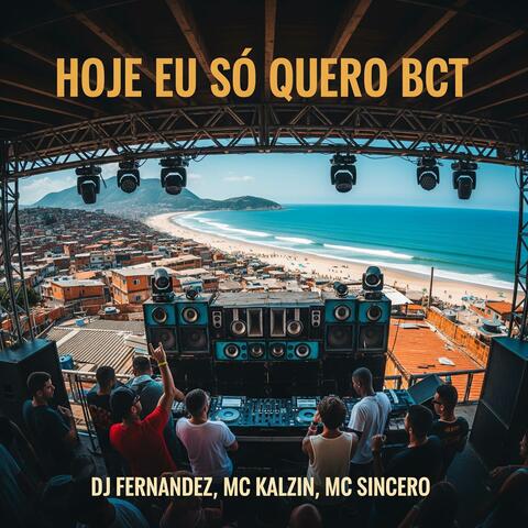 HOJE EU SÓ QUERO BCT