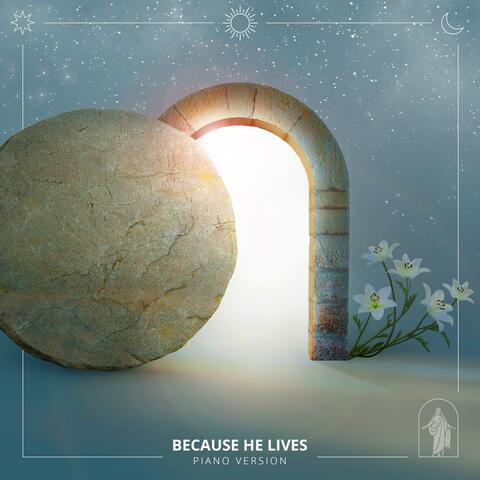 Because He Lives