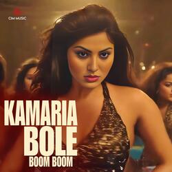 Kamaria Bole Boom Boom