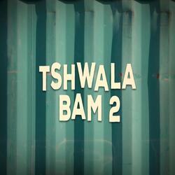 Tshwala Bam 2