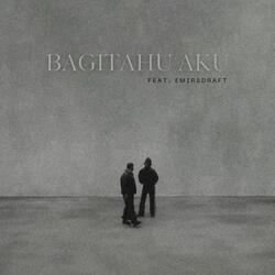 BAGITAHU AKU