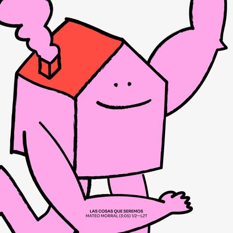 Las Cosas que Seremos