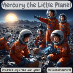 Mercury the Little Planet - Children's Song of the Solar System