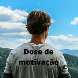 Dose de Motivação