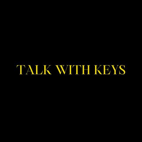 TALK WITH KEYS