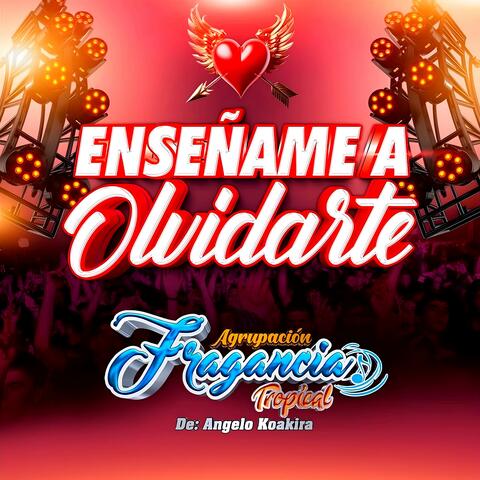 Enseñame A Olvidarte