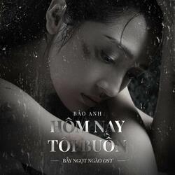 Hôm Nay Tôi Buồn (Bẫy Ngọt Ngào Original Sountrack)
