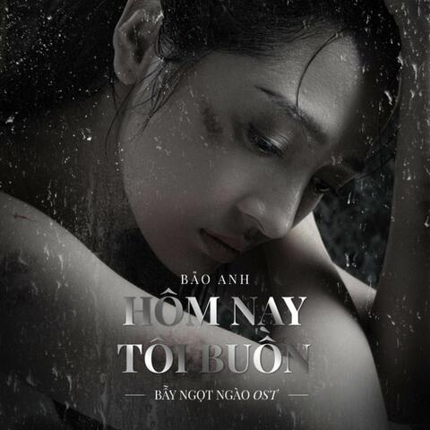 Hôm Nay Tôi Buồn (Bẫy Ngọt Ngào Original Sountrack)