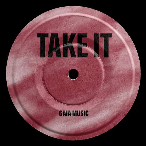 Gaia Music - Take It