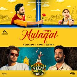 Mulaqat (From “Mukk Gyi Feem Dabbi Cho Yaaro”)