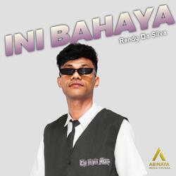 INI BAHAYA