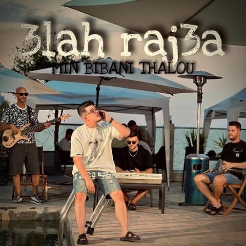 3lah raj3a min Bibani thalou