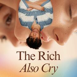 RICH ALSO CRY
