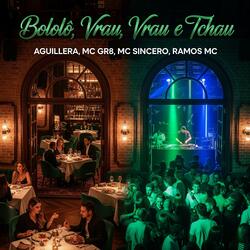 Bololô, Vrau, Vrau e Tchau