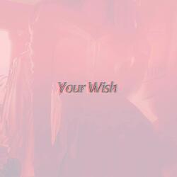 Your Wish