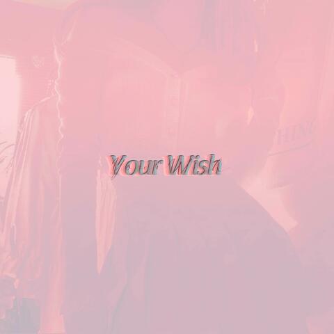 Your Wish