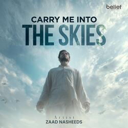 Carry Me Into The Skies